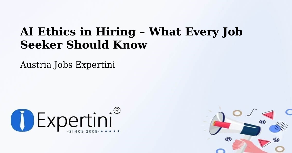 AI Ethics in Recruitment & Hiring – Eggenburg - Eggenburg, Austria Jobs Expertini