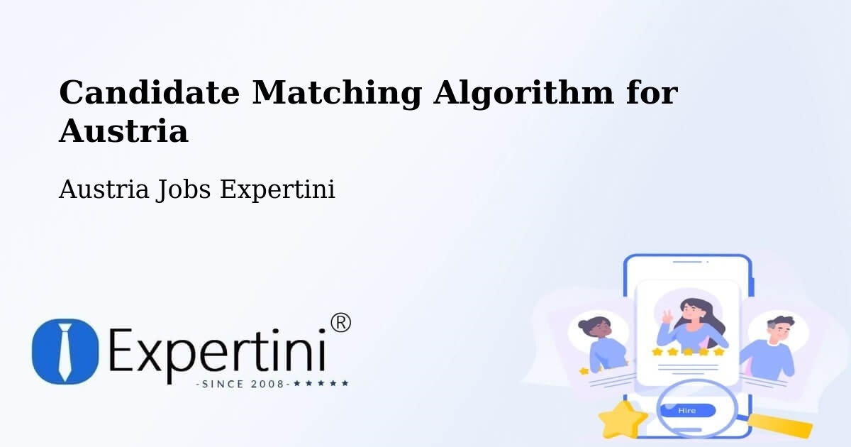Candidate Matching Algorithm Overview – Eggenburg - Austria Jobs Expertini