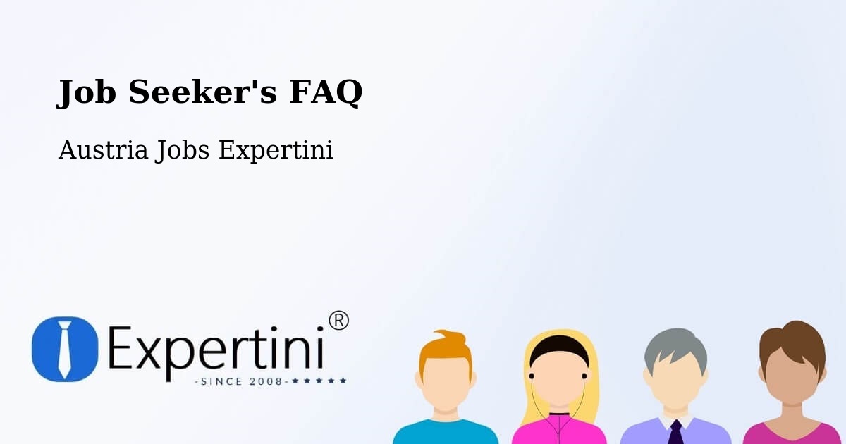 Job Seeker FAQ – Eggenburg - Austria Jobs Expertini