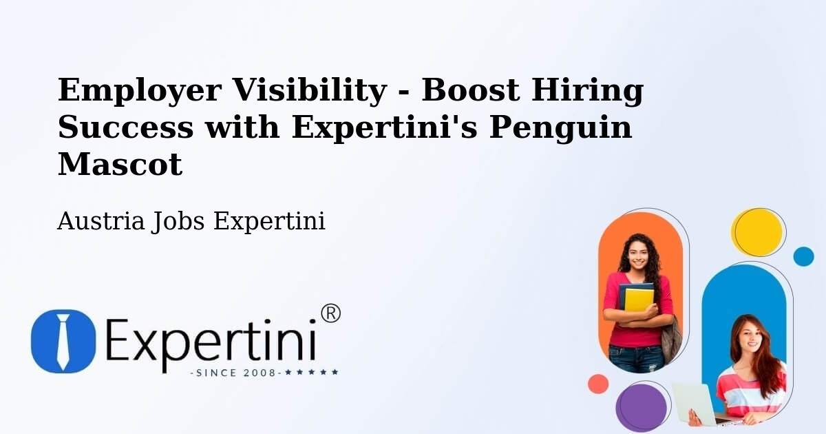 CV and Resume Visibility Optimization – Eggenburg - Austria Jobs Expertini